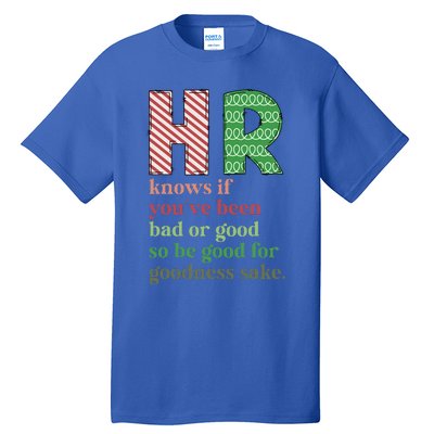 HR Knows If You've Been Bad Or Good Funny Christmas Party  Tall T-Shirt