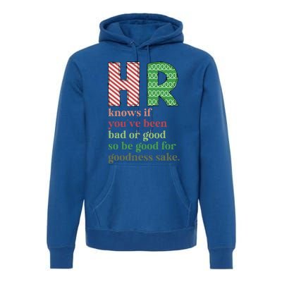 HR Knows If You've Been Bad Or Good Funny Christmas Party  Premium Hoodie