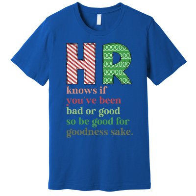 HR Knows If You've Been Bad Or Good Funny Christmas Party  Premium T-Shirt