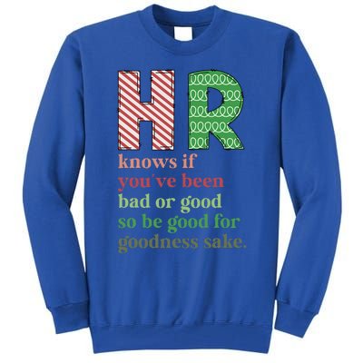 HR Knows If You've Been Bad Or Good Funny Christmas Party  Tall Sweatshirt