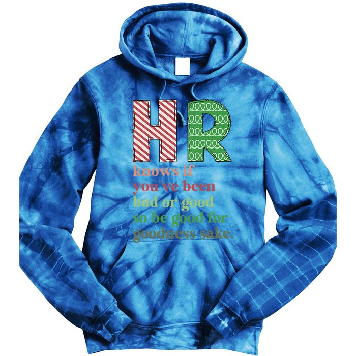 HR Knows If You've Been Bad Or Good Funny Christmas Party  Tie Dye Hoodie