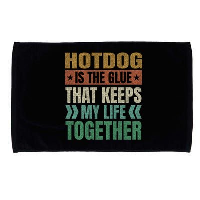 Hotdog Keeps My Life Together Sausage Funny Meat Lover Humor Gift Microfiber Hand Towel