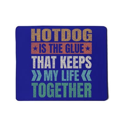 Hotdog Keeps My Life Together Sausage Funny Meat Lover Humor Gift Mousepad