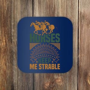 Horses Keep Me Strable Coaster