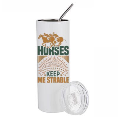 Horses Keep Me Strable Stainless Steel Tumbler