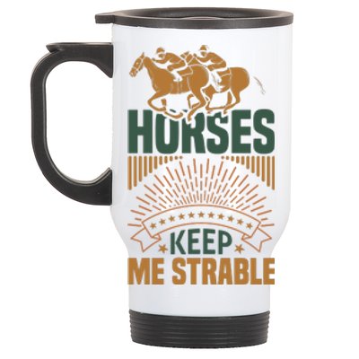 Horses Keep Me Strable Stainless Steel Travel Mug