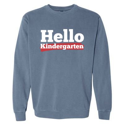 Hello Kindergarten Meaningful Gift Garment-Dyed Sweatshirt