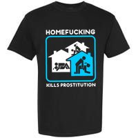 Homefucking Kills Prostitution Garment-Dyed Heavyweight T-Shirt
