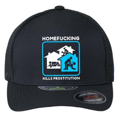 Homefucking Kills Prostitution Flexfit Unipanel Trucker Cap