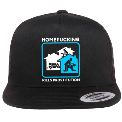 Homefucking Kills Prostitution Flat Bill Trucker Hat