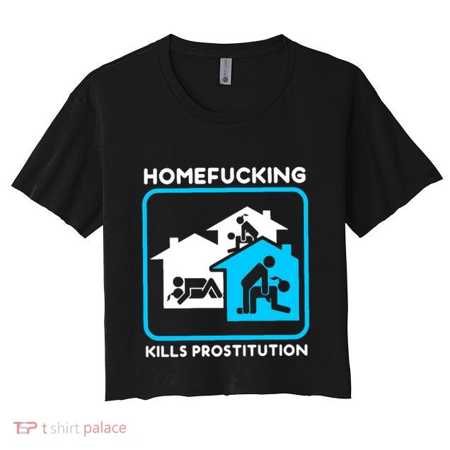 Homefucking Kills Prostitution Crop Top