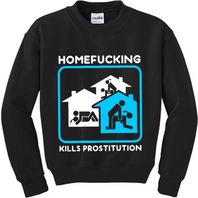 Homefucking Kills Prostitution Kids Sweatshirt