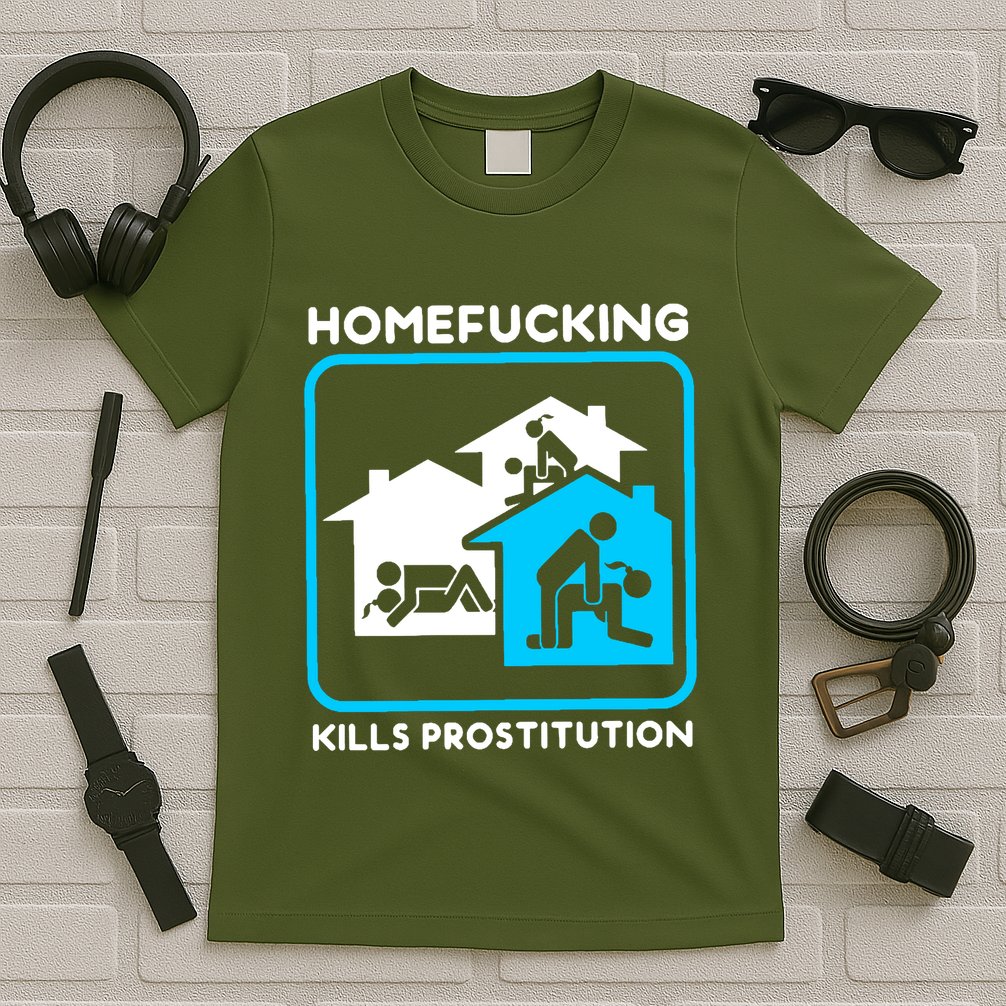 Homefucking Kills Prostitution T-Shirt
