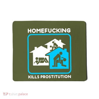 Homefucking Kills Prostitution Mousepad