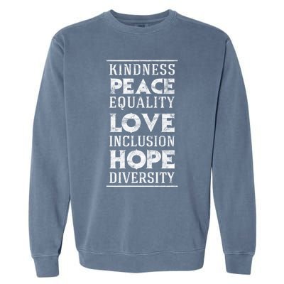 Hu Kindness Peace Equality Love Inclusion Diversity Gift Garment-Dyed Sweatshirt