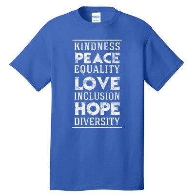 Hu Kindness Peace Equality Love Inclusion Diversity Gift Tall T-Shirt