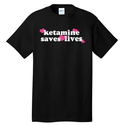 Hazel Ketamine Saves Lives Tall T-Shirt