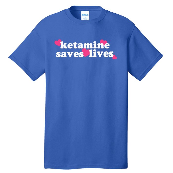 Hazel Ketamine Saves Lives Tall T-Shirt