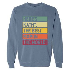 Here's Kathy The Best Mom In The World Mother's Day Retro Gift Garment-Dyed Sweatshirt