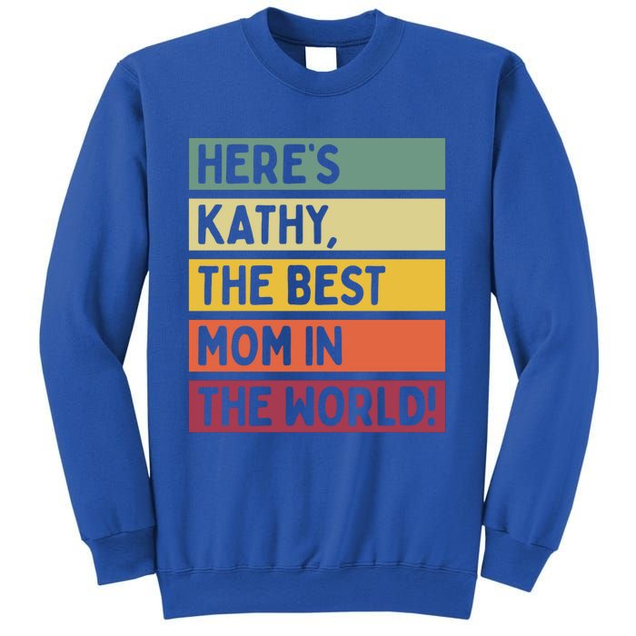 Here's Kathy The Best Mom In The World Mother's Day Retro Gift Sweatshirt