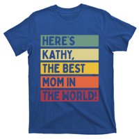 Here's Kathy The Best Mom In The World Mother's Day Retro Gift T-Shirt