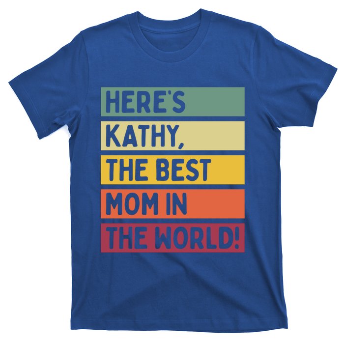 Here's Kathy The Best Mom In The World Mother's Day Retro Gift T-Shirt