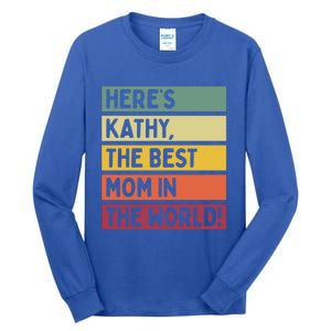 Here's Kathy The Best Mom In The World Mother's Day Retro Gift Tall Long Sleeve T-Shirt