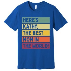 Here's Kathy The Best Mom In The World Mother's Day Retro Gift Premium T-Shirt