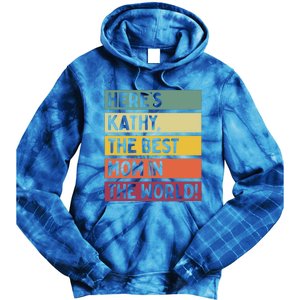 Here's Kathy The Best Mom In The World Mother's Day Retro Gift Tie Dye Hoodie