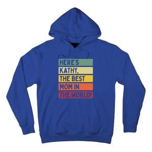 Here's Kathy The Best Mom In The World Mother's Day Retro Gift Tall Hoodie