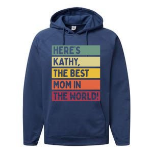 Here's Kathy The Best Mom In The World Mother's Day Retro Gift Performance Fleece Hoodie