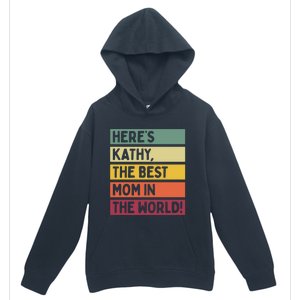 Here's Kathy The Best Mom In The World Mother's Day Retro Gift Urban Pullover Hoodie