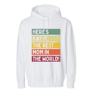 Here's Kathy The Best Mom In The World Mother's Day Retro Gift Garment-Dyed Fleece Hoodie