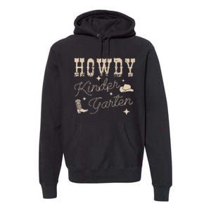 Howdy Kindergarten Teachers Parents Cowgirl Western Premium Hoodie