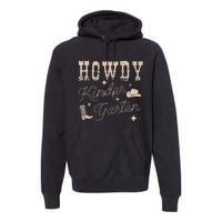 Howdy Kindergarten Teachers Parents Cowgirl Western Premium Hoodie