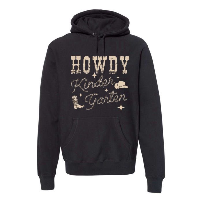 Howdy Kindergarten Teachers Parents Cowgirl Western Premium Hoodie