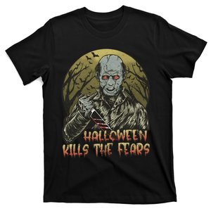 Halloween Kills The Fears Holiday Halloween Night Party T-Shirt