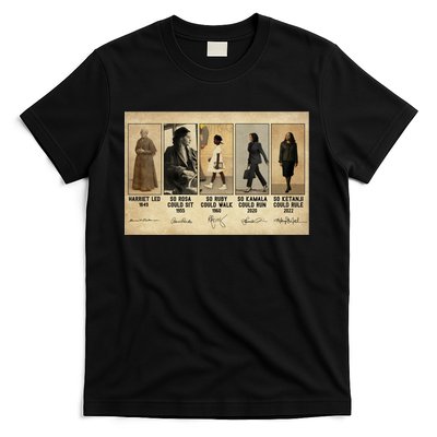 Harriet Led 1849 So Rosa Could Sit 1955 So Ru T-Shirt