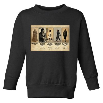Harriet Led 1849 So Rosa Could Sit 1955 So Ru Toddler Sweatshirt