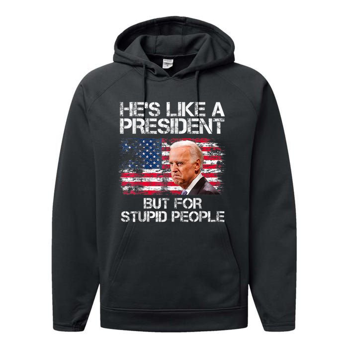 He’s Like A President But For Stupid People Performance Fleece Hoodie