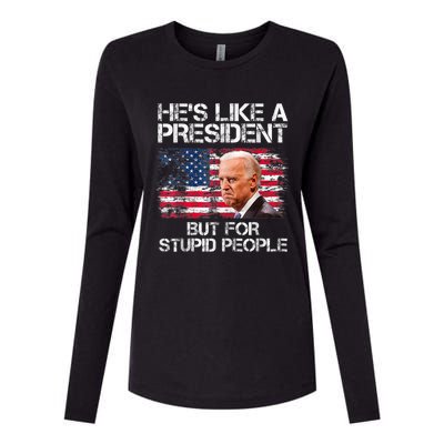 He’s Like A President But For Stupid People Womens Cotton Relaxed Long Sleeve T-Shirt