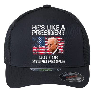 He’s Like A President But For Stupid People Flexfit Unipanel Trucker Cap