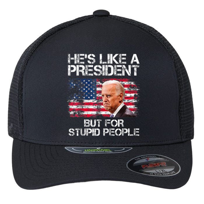 He’s Like A President But For Stupid People Flexfit Unipanel Trucker Cap