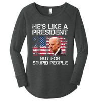 He’s Like A President But For Stupid People Women's Perfect Tri Tunic Long Sleeve Shirt