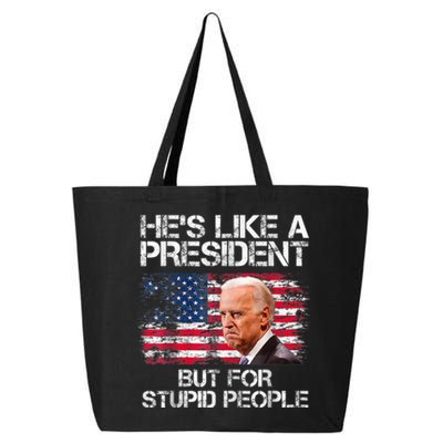 He’s Like A President But For Stupid People 25L Jumbo Tote