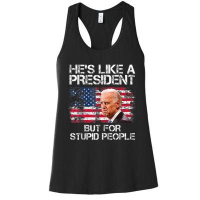 He’s Like A President But For Stupid People Women's Racerback Tank