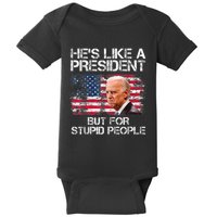 He’s Like A President But For Stupid People Baby Bodysuit