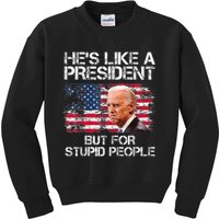 He’s Like A President But For Stupid People Kids Sweatshirt