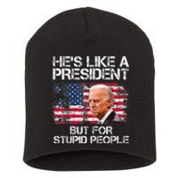 He’s Like A President But For Stupid People Short Acrylic Beanie