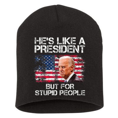 He’s Like A President But For Stupid People Short Acrylic Beanie